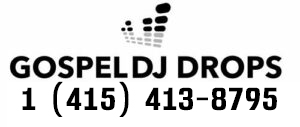 Free Dj Drops | Custom Gospel Dj Drops
