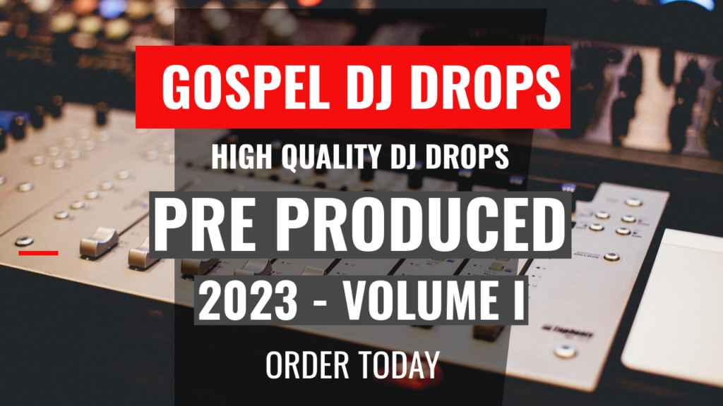 Gospel Dj Drops - Pre Produced 2023 Volume I