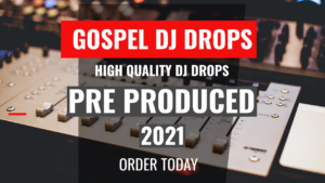 Gospel Dj Drops - Pre Produced 2021